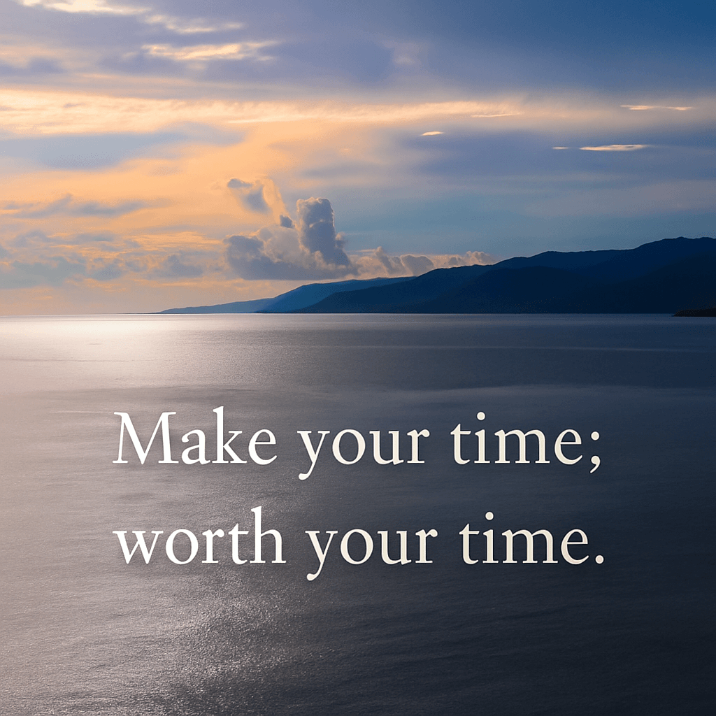 Make Your Time Worth